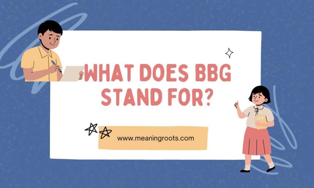 What Does BBG Stand For