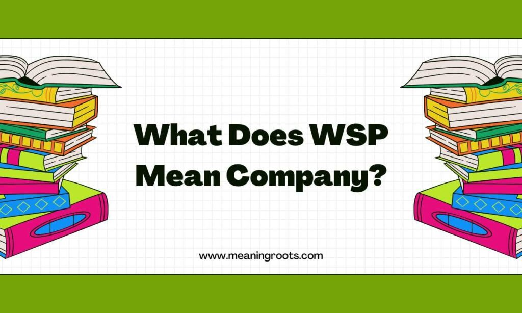 What Does WSP Mean Company