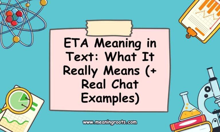 ETA Meaning in Text What It Really Means (+ Real Chat Examples)