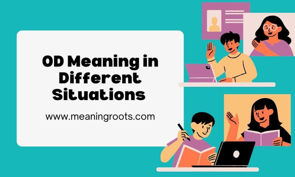 OD Meaning in Different Situations 