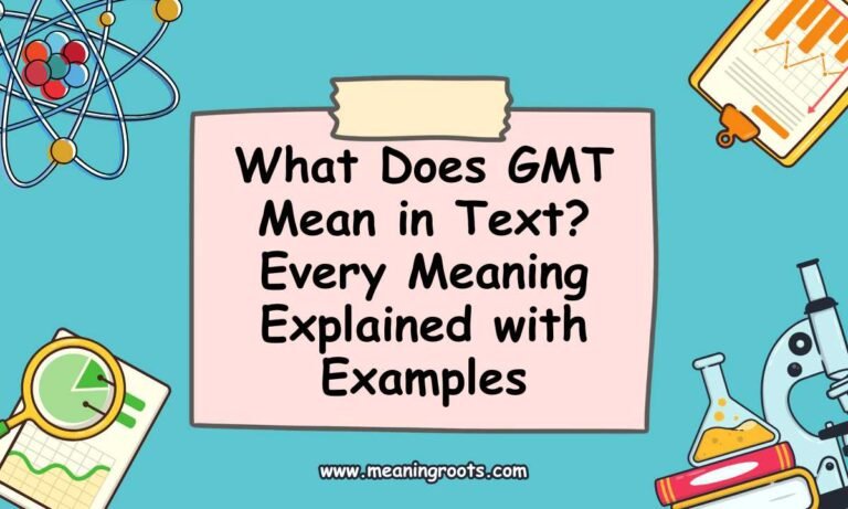 What Does GMT Mean in Text Every Meaning Explained with Examples