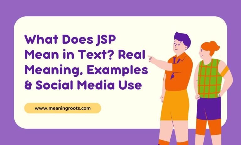What Does JSP Mean in Text Real Meaning, Examples & Social Media Use