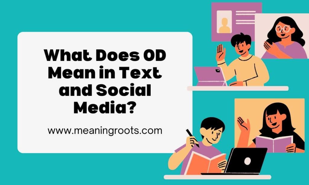 What Does OD Mean in Text and Social Media