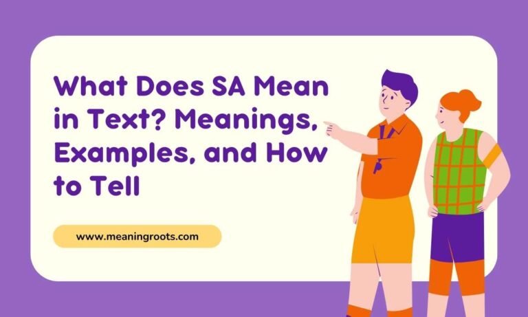 What Does SA Mean in Text Meanings, Examples, and How to Tell 