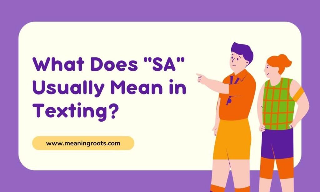 What Does SA Usually Mean in Texting