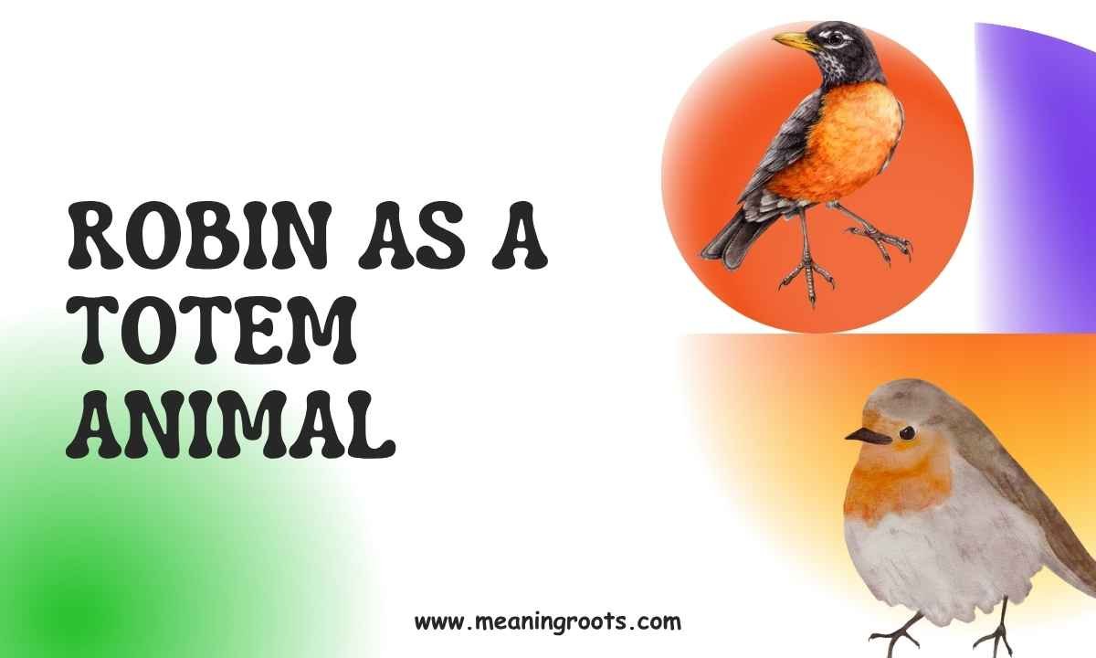 Robin as a Totem Animal
